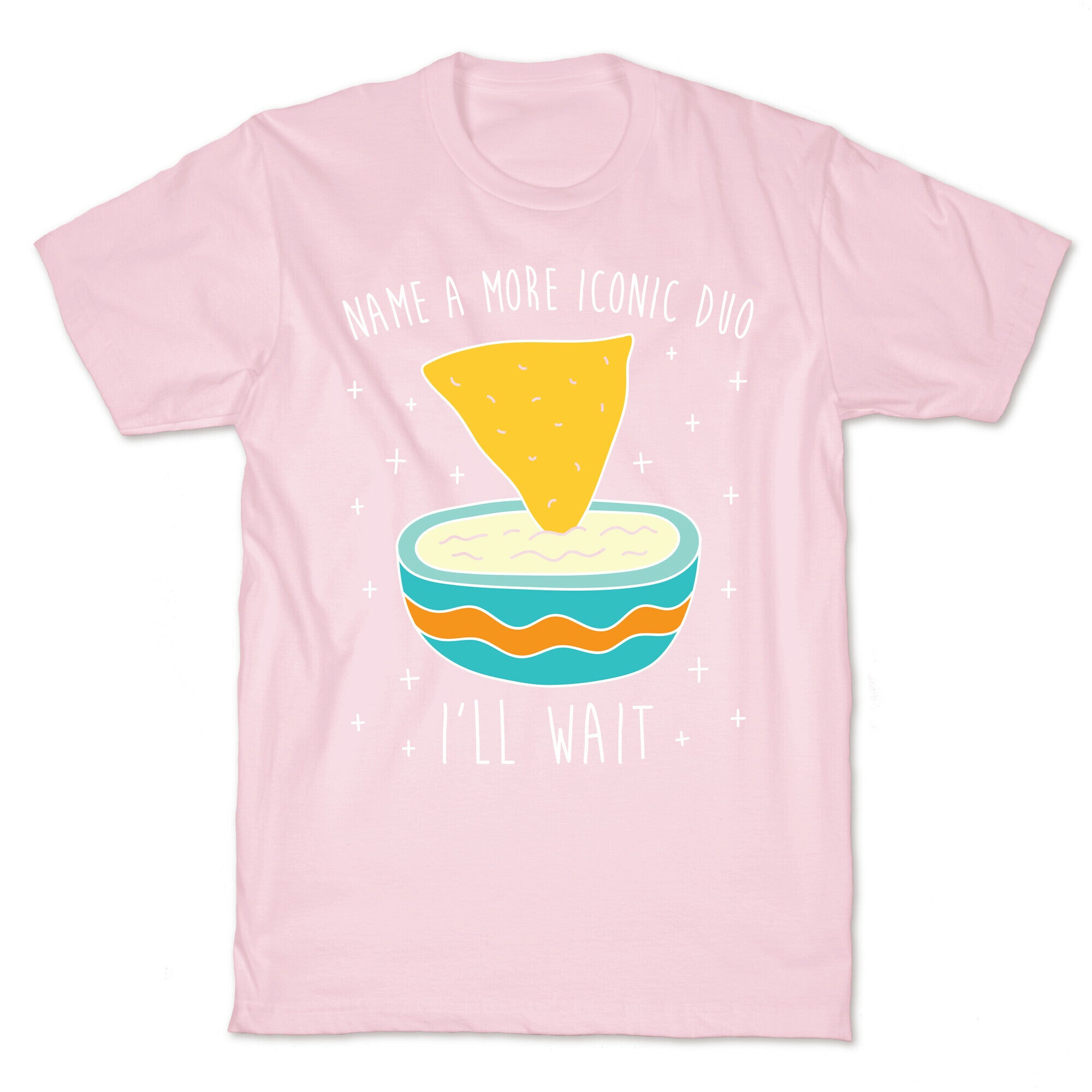 Name A More Iconic Duo Chips And Queso T-Shirt