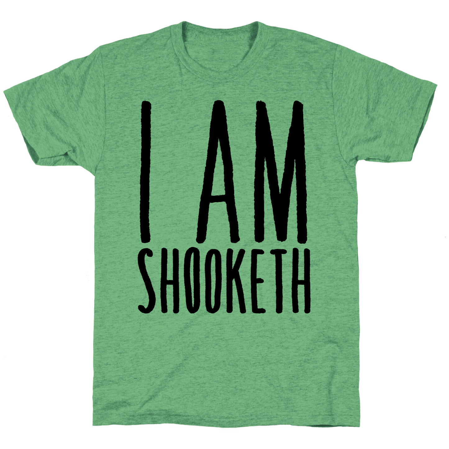 I Am Shooketh Unisex Triblend Tee