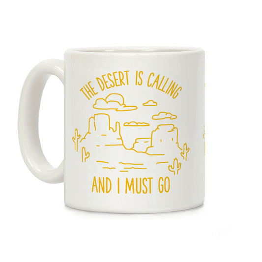 The Desert Is Calling and I Must Go Coffee Mug