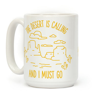 The Desert Is Calling and I Must Go Coffee Mug