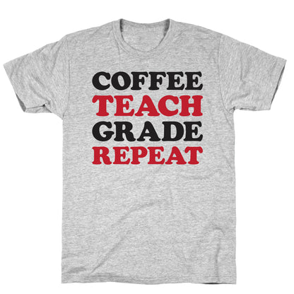 Coffee Teach Grade Repeat T-Shirt
