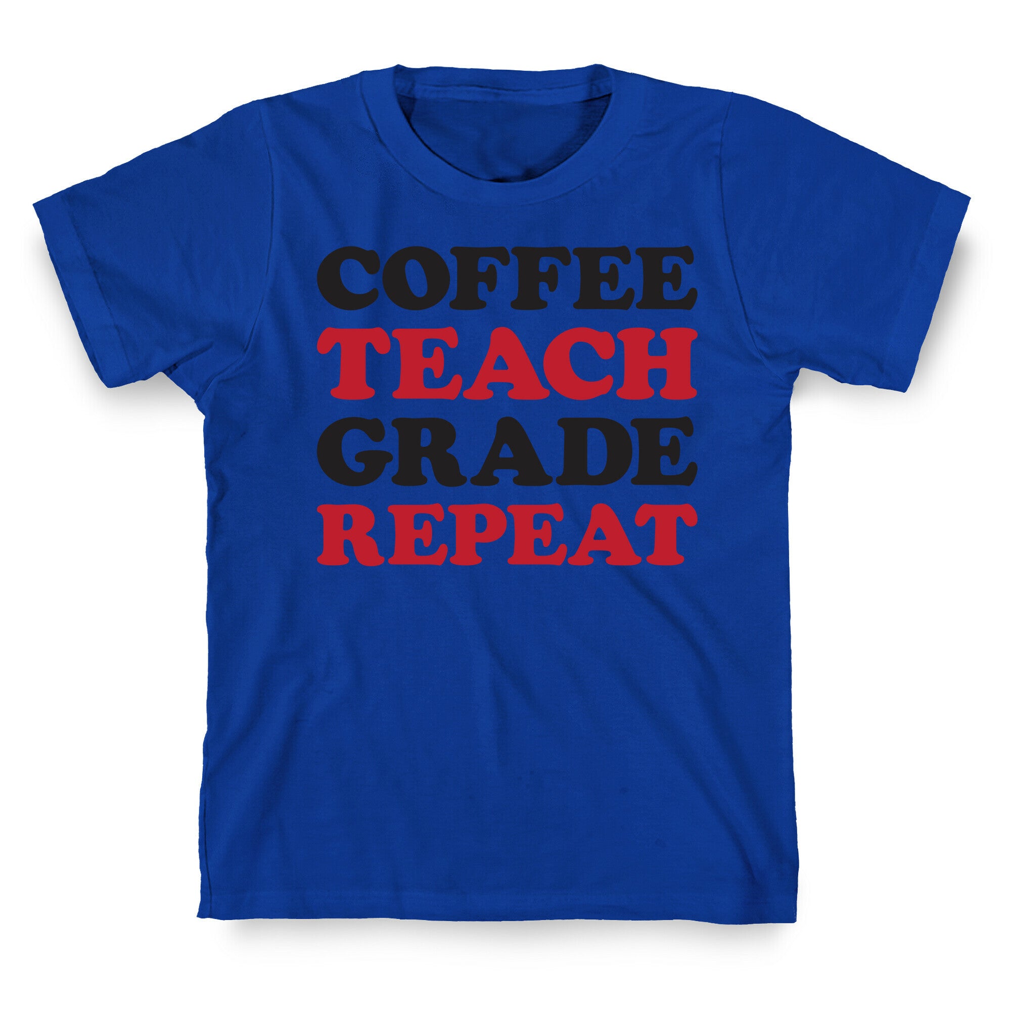Coffee Teach Grade Repeat T-Shirt
