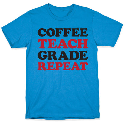 Coffee Teach Grade Repeat T-Shirt