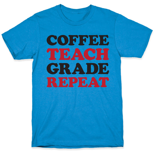 Coffee Teach Grade Repeat T-Shirt