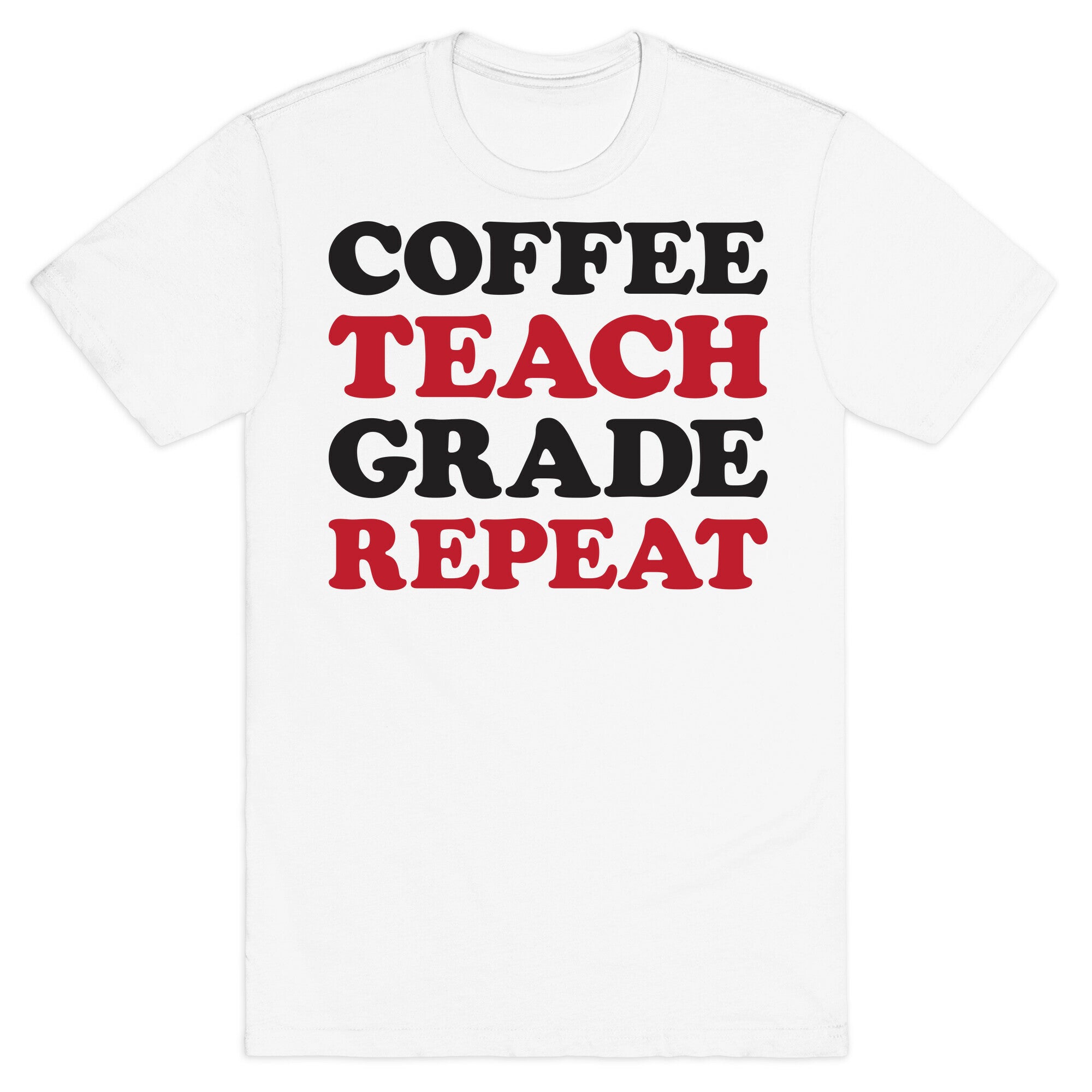 Coffee Teach Grade Repeat T-Shirt