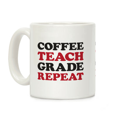 Coffee Teach Grade Repeat Coffee Mug