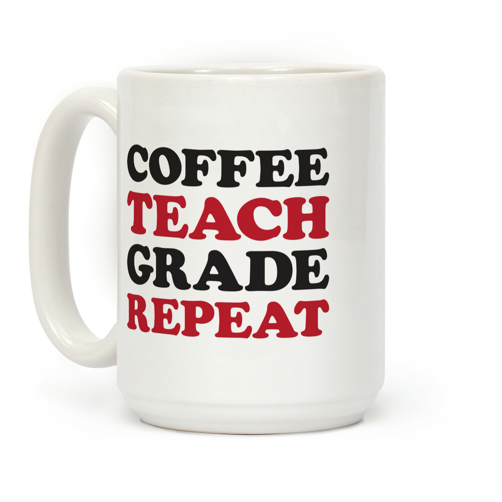 Coffee Teach Grade Repeat Coffee Mug