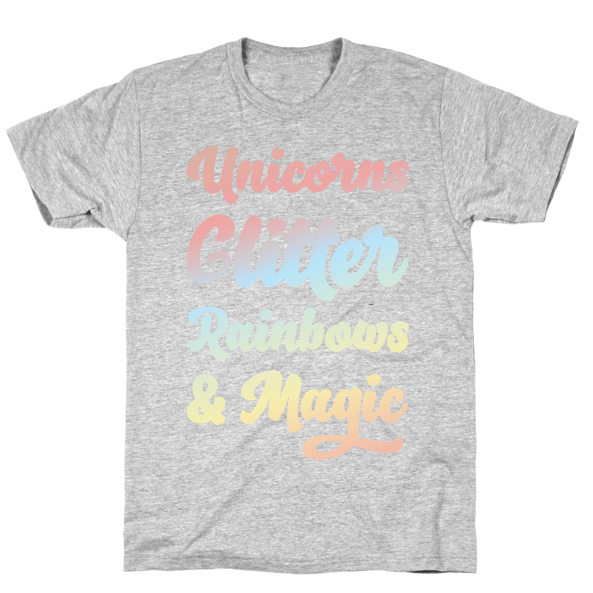 Unicorns Glitter Rainbows & Magic T-Shirt
