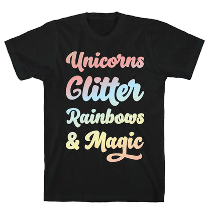 Unicorns Glitter Rainbows & Magic T-Shirt