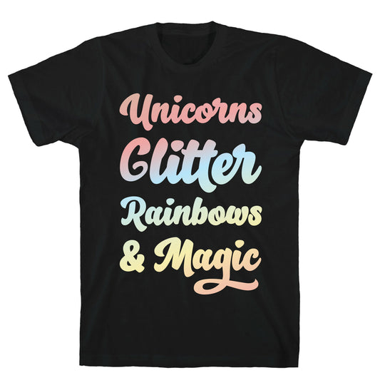 Unicorns Glitter Rainbows & Magic T-Shirt