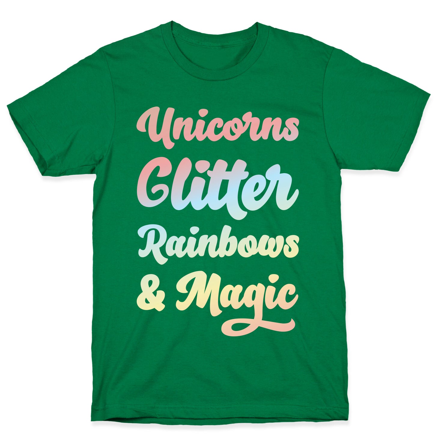Unicorns Glitter Rainbows & Magic T-Shirt