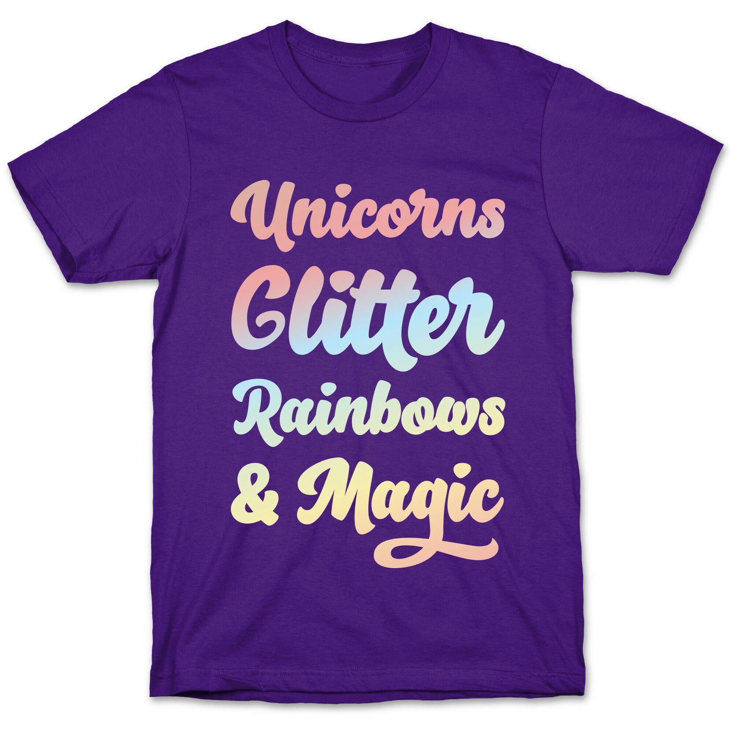 Unicorns Glitter Rainbows & Magic T-Shirt