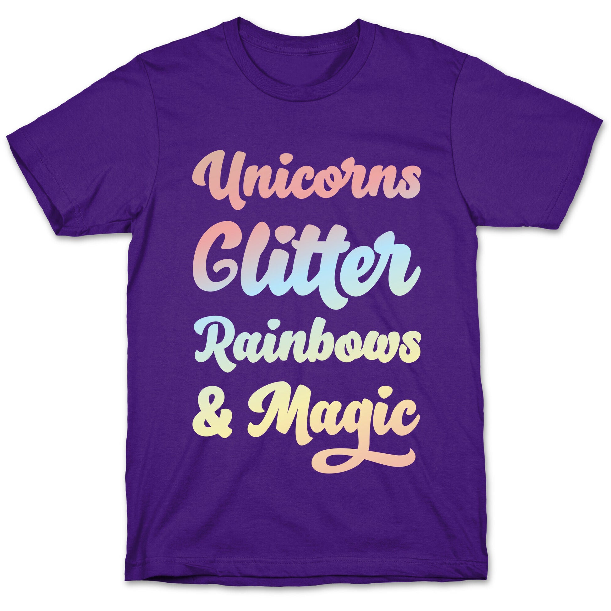 Unicorns Glitter Rainbows & Magic T-Shirt