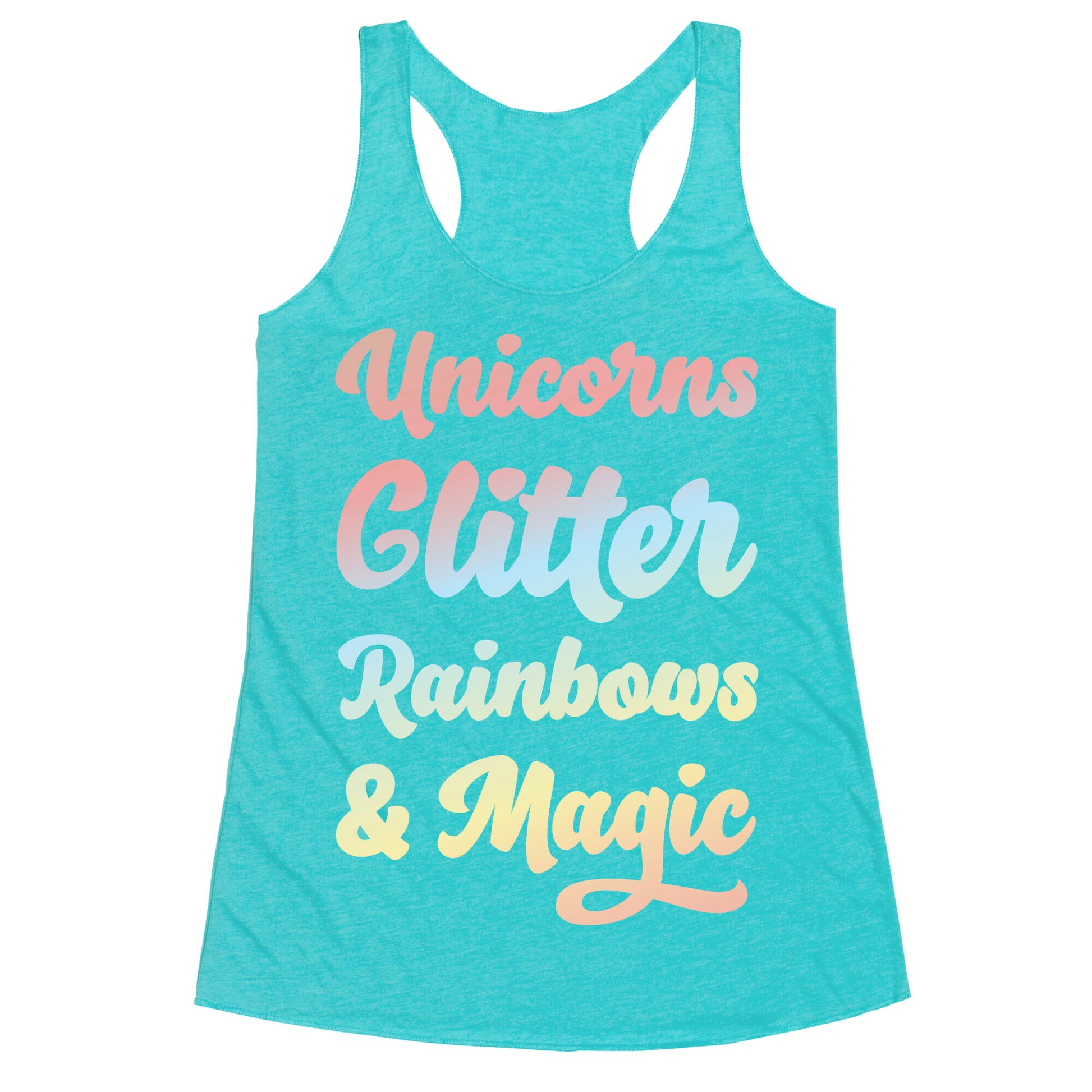 Unicorns Glitter Rainbows & Magic Racerback Tank