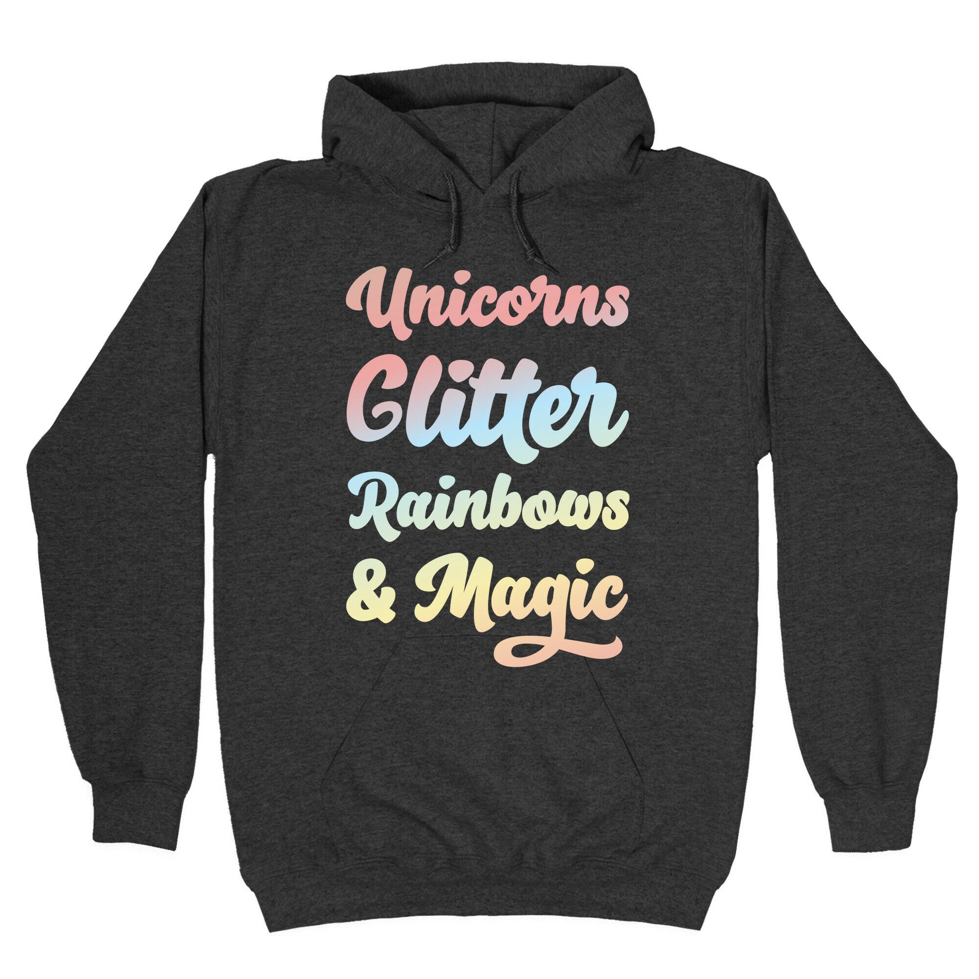 Unicorns Glitter Rainbows & Magic Hoodie