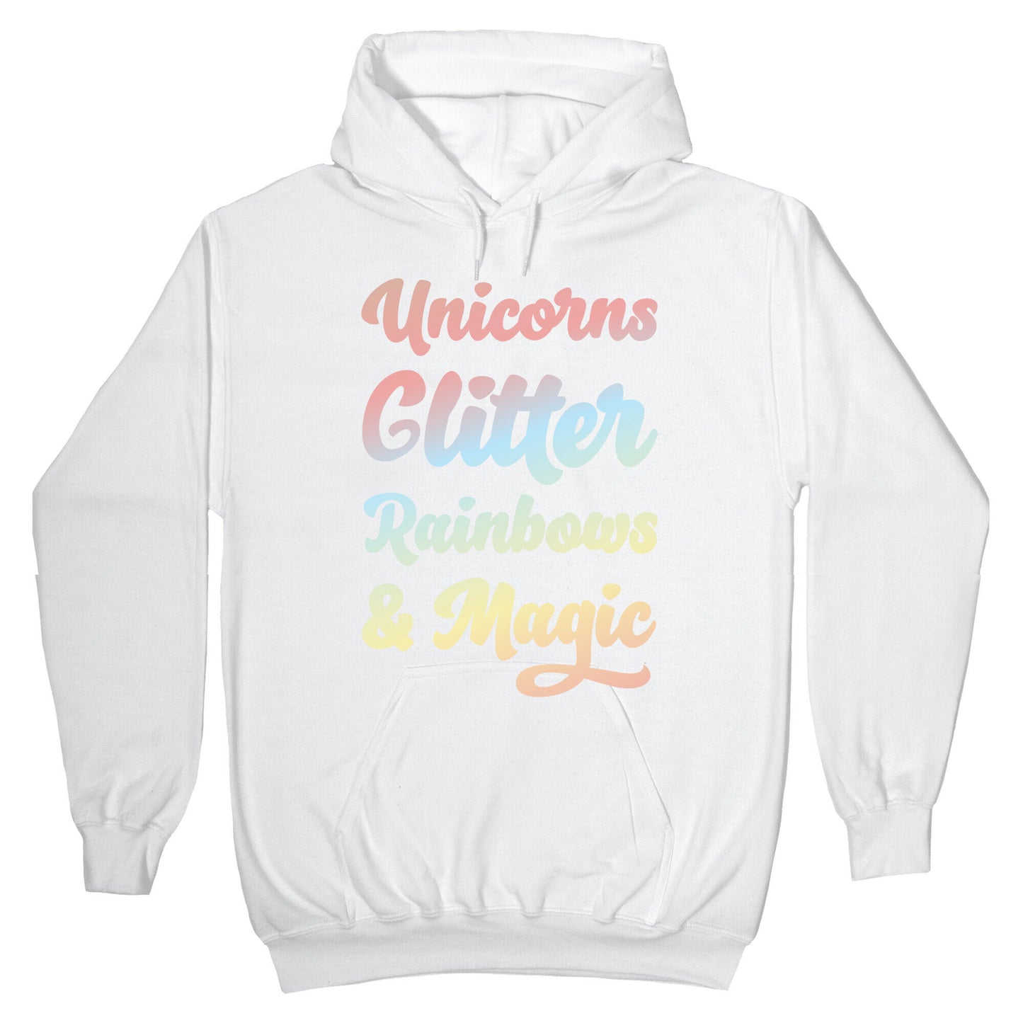 Unicorns Glitter Rainbows & Magic Hoodie
