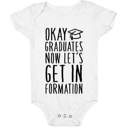 Okay Graduates Now Let's Get In Formation Baby One Piece