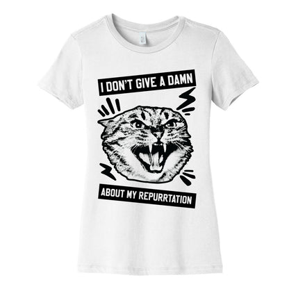 I Don't Give A Damn About My Repurrtation Women's Cotton Tee