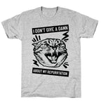 I Don't Give A Damn About My Repurrtation T-Shirt