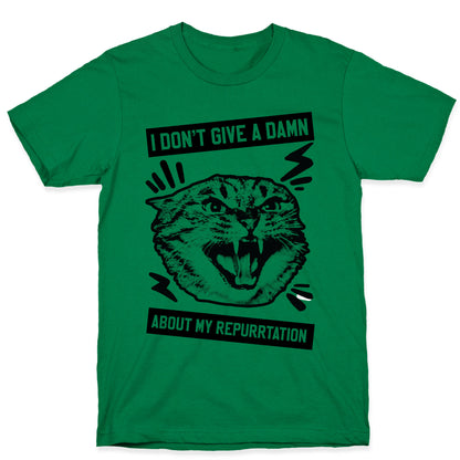 I Don't Give A Damn About My Repurrtation T-Shirt