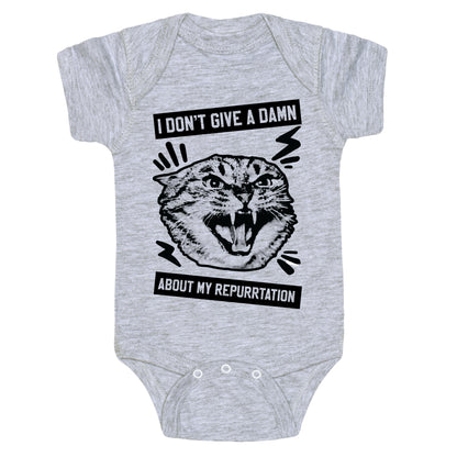 I Don't Give A Damn About My Repurrtation Baby One Piece