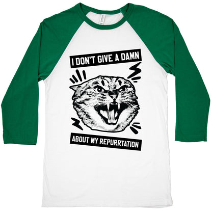 I Don't Give A Damn About My Repurrtation Baseball Tee