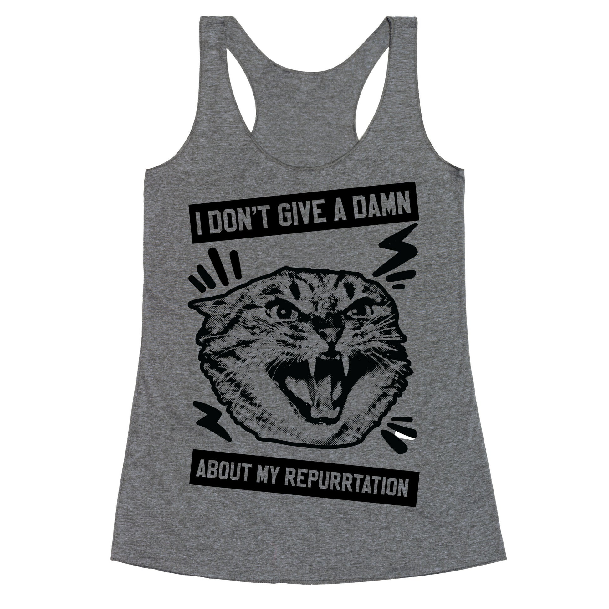 I Don't Give A Damn About My Repurrtation Racerback Tank