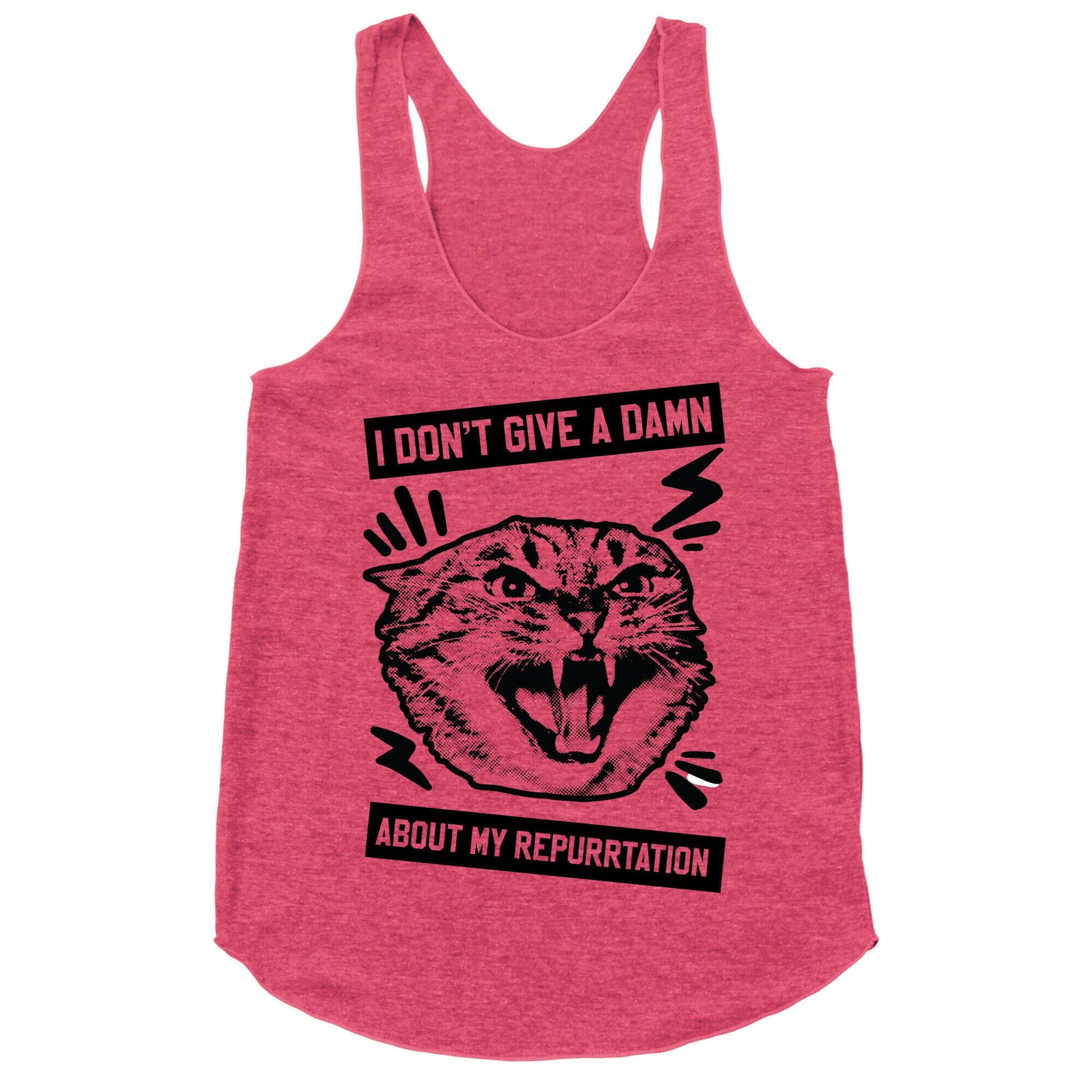 I Don't Give A Damn About My Repurrtation Racerback Tank