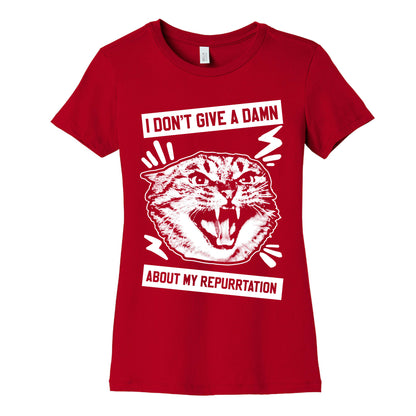 I Don't Give A Damn About My Repurrtation Women's Cotton Tee