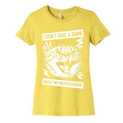 I Don't Give A Damn About My Repurrtation Women's Cotton Tee