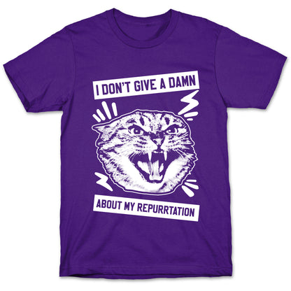 I Don't Give A Damn About My Repurrtation T-Shirt