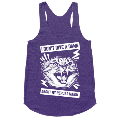 I Don't Give A Damn About My Repurrtation Racerback Tank