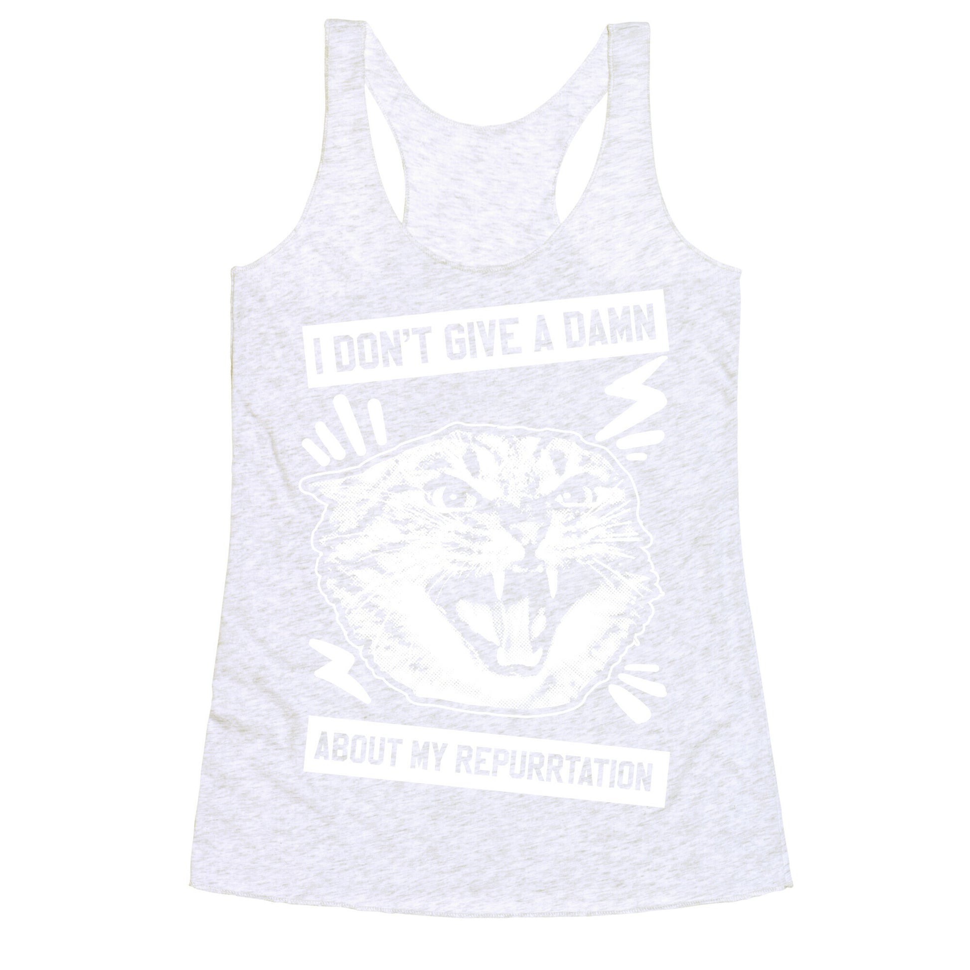 I Don't Give A Damn About My Repurrtation Racerback Tank