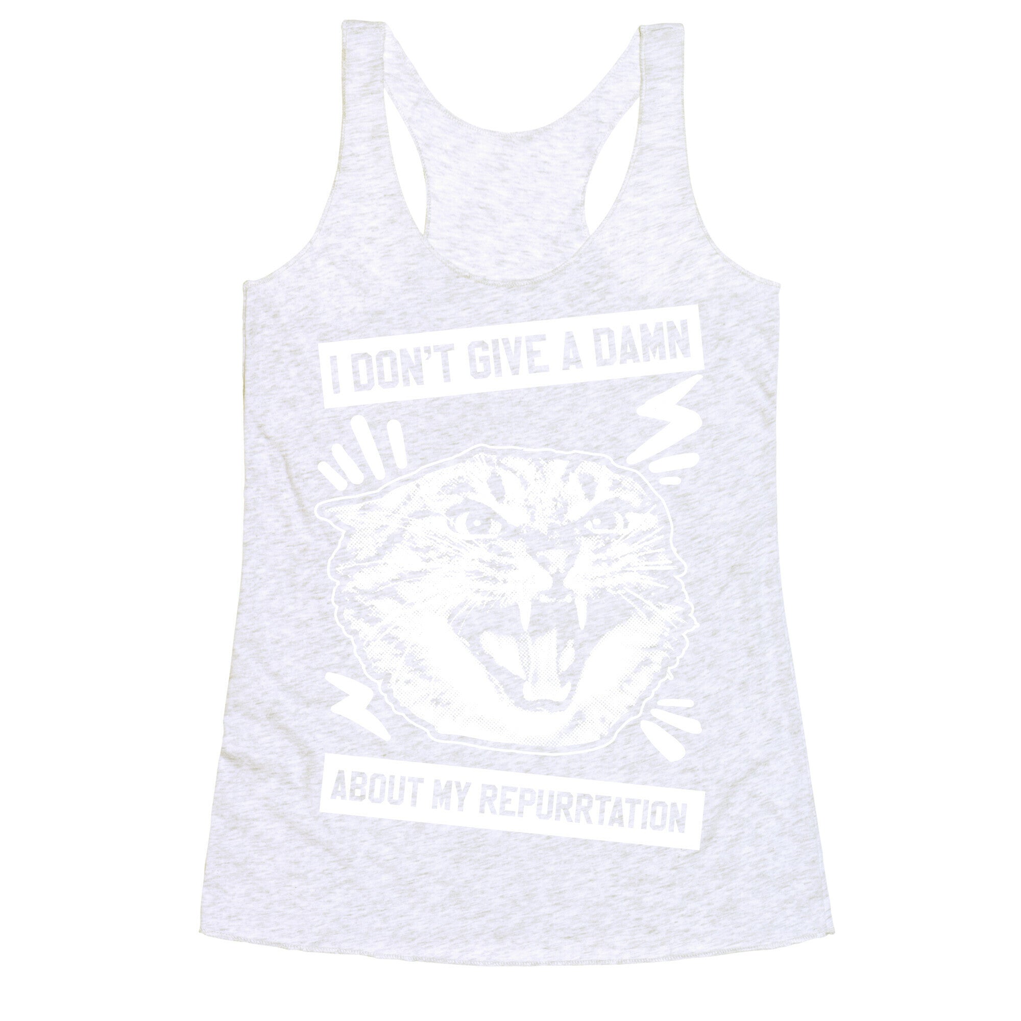 I Don't Give A Damn About My Repurrtation Racerback Tank