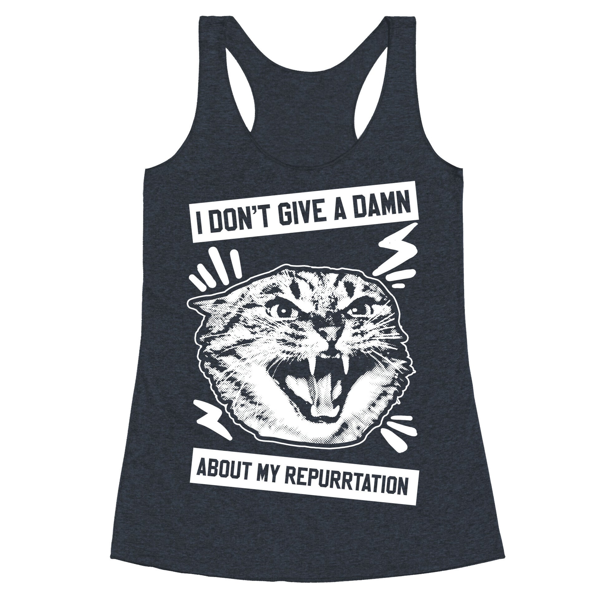 I Don't Give A Damn About My Repurrtation Racerback Tank