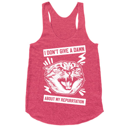 I Don't Give A Damn About My Repurrtation Racerback Tank