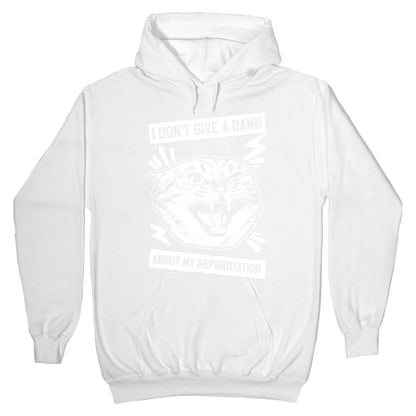 I Don't Give A Damn About My Repurrtation Hoodie