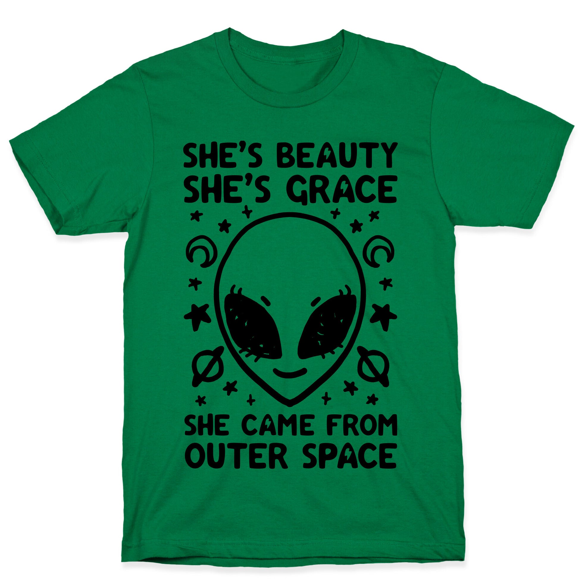She's Beauty She's Grace She Came From Outer Space T-Shirt