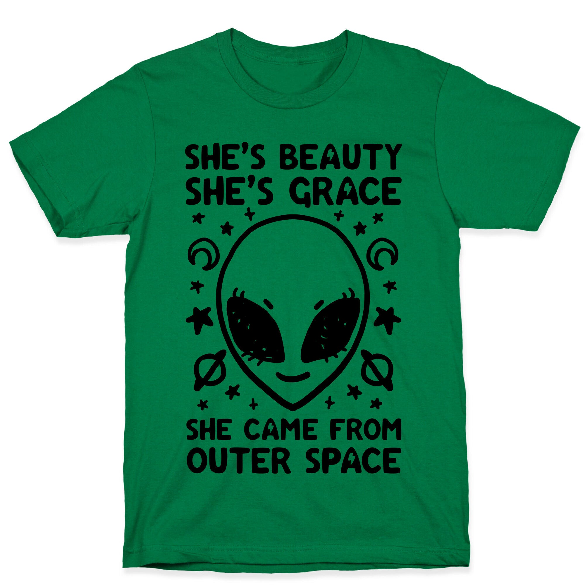 She's Beauty She's Grace She Came From Outer Space T-Shirt