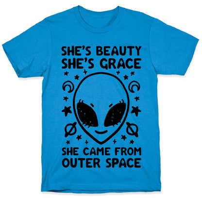 She's Beauty She's Grace She Came From Outer Space T-Shirt