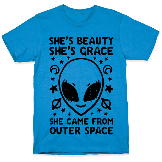 She's Beauty She's Grace She Came From Outer Space T-Shirt