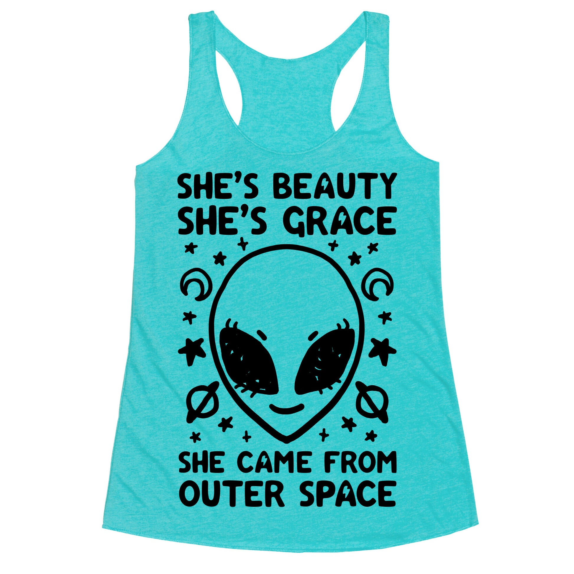 She's Beauty She's Grace She Came From Outer Space Racerback Tank