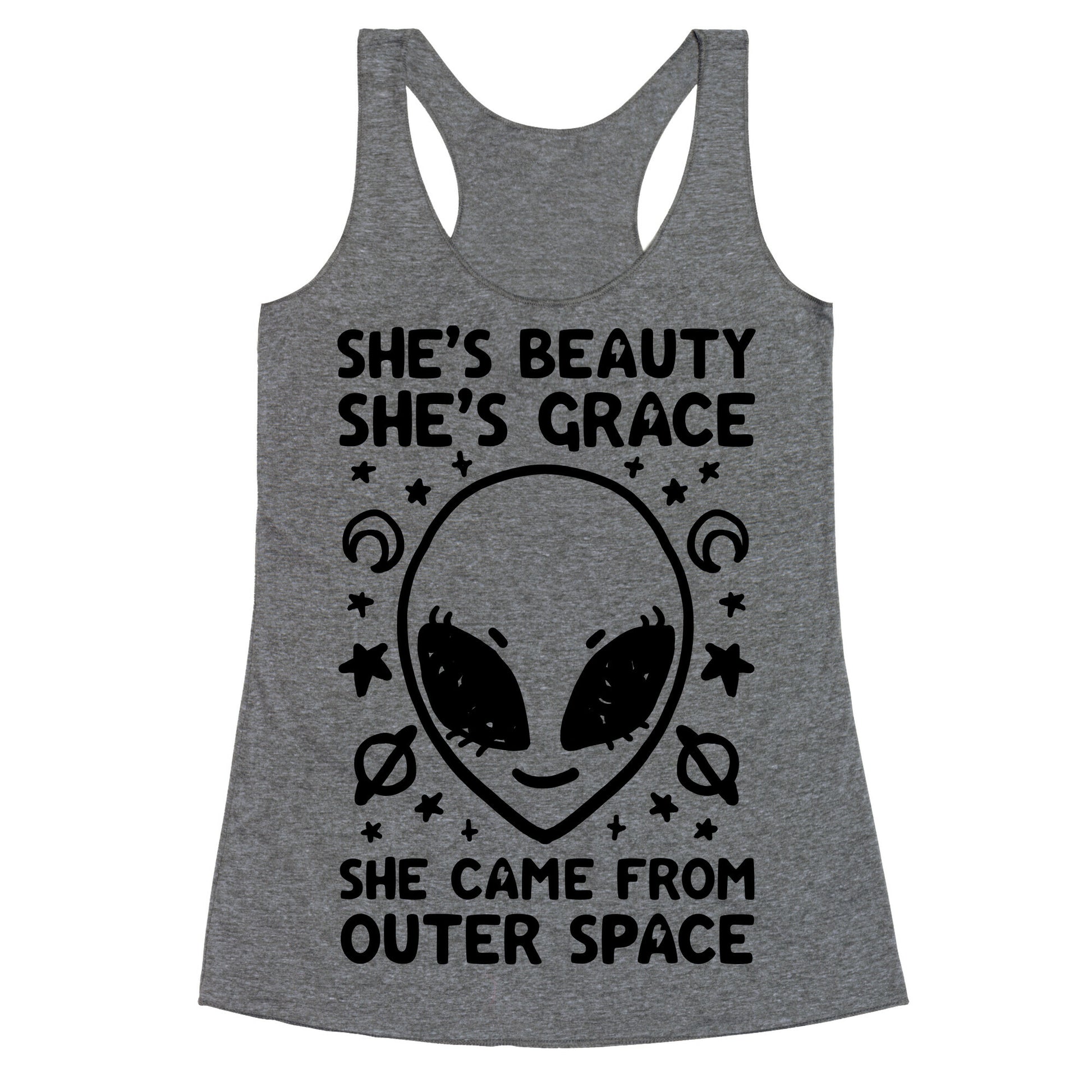 She's Beauty She's Grace She Came From Outer Space Racerback Tank