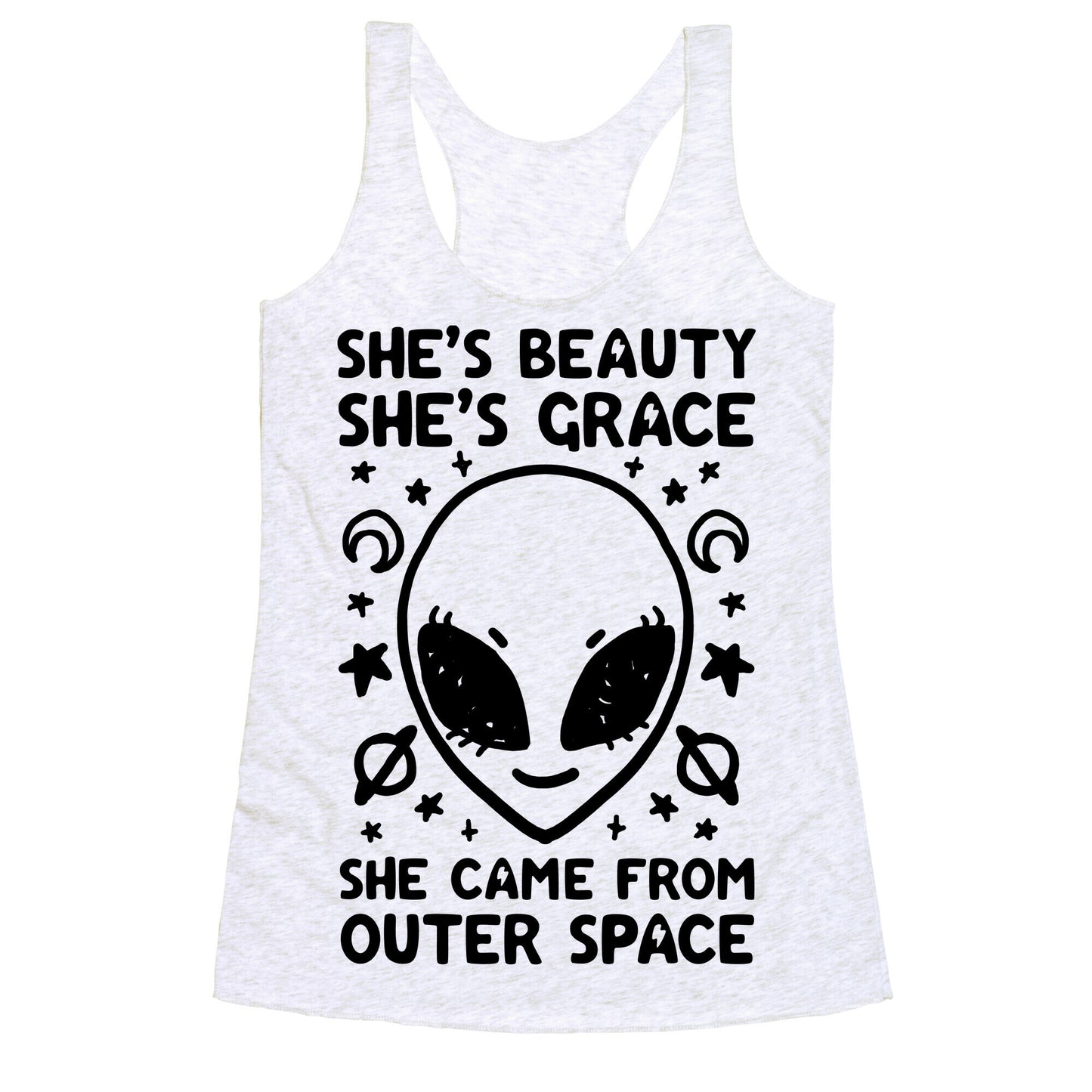 She's Beauty She's Grace She Came From Outer Space Racerback Tank
