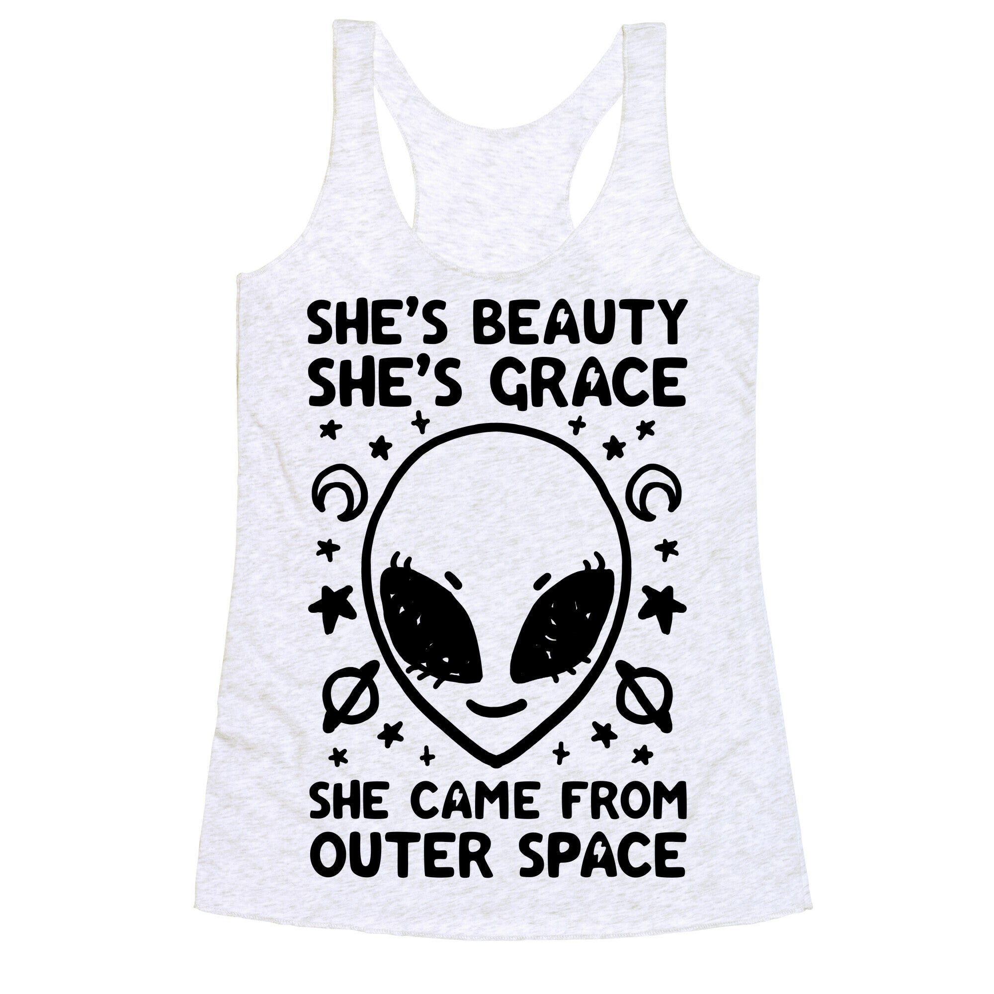 She's Beauty She's Grace She Came From Outer Space Racerback Tank