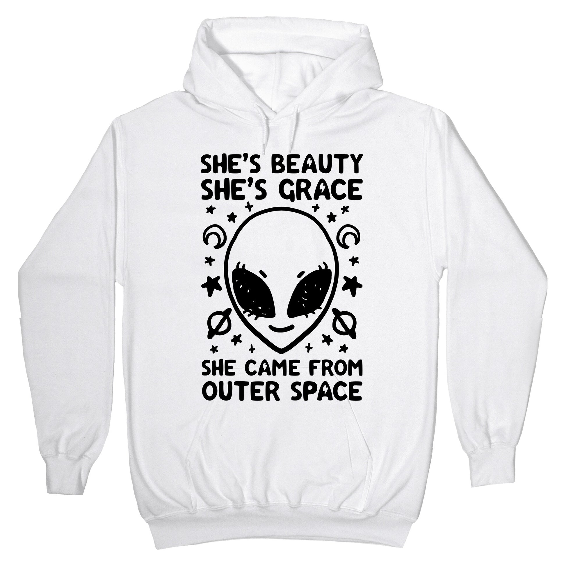 She's Beauty She's Grace She Came From Outer Space Hoodie
