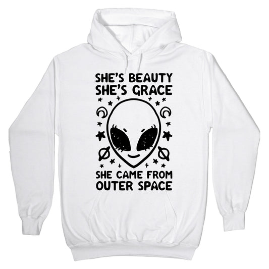 She's Beauty She's Grace She Came From Outer Space Hoodie