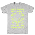 She's Beauty She's Grace She Came From Outer Space T-Shirt