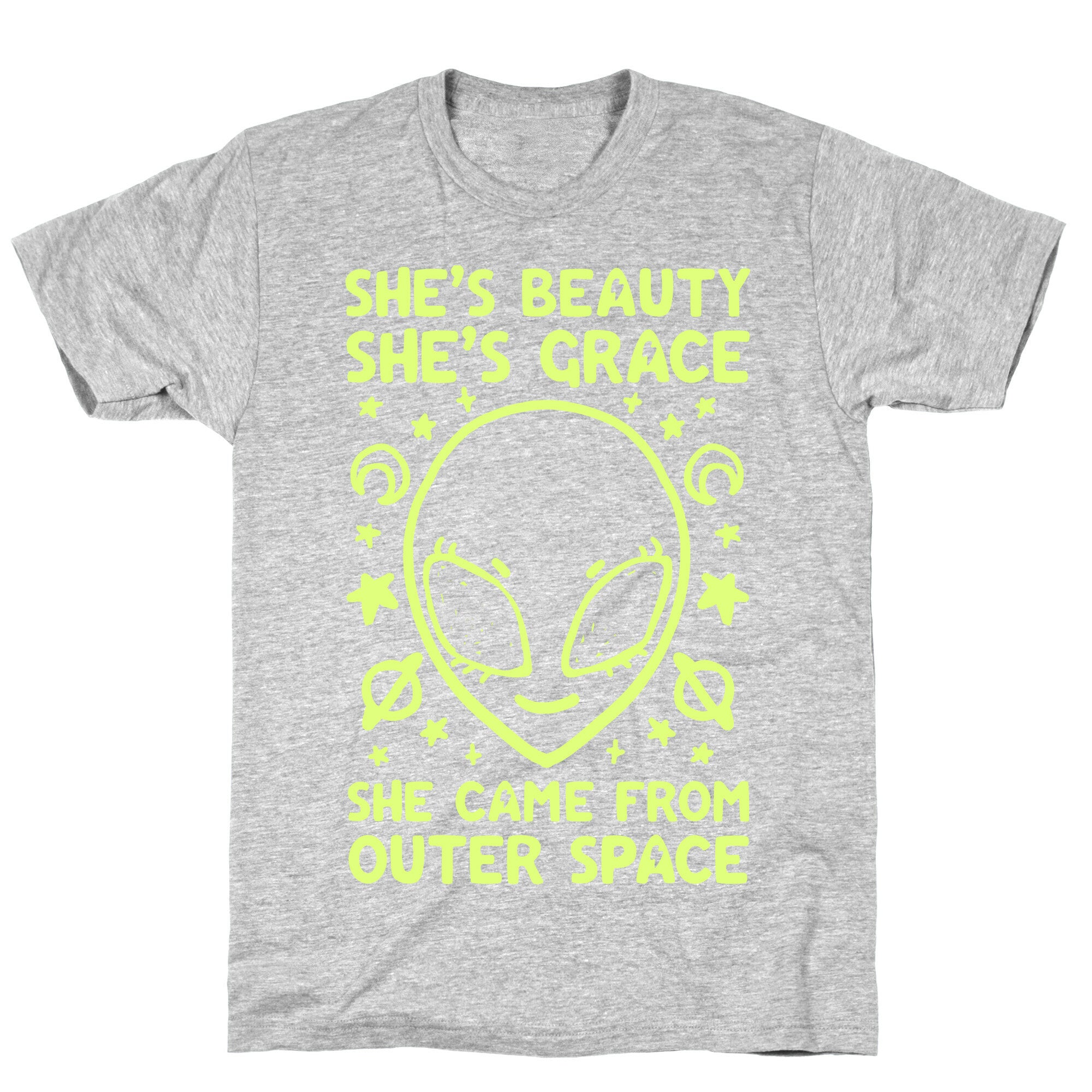 She's Beauty She's Grace She Came From Outer Space T-Shirt