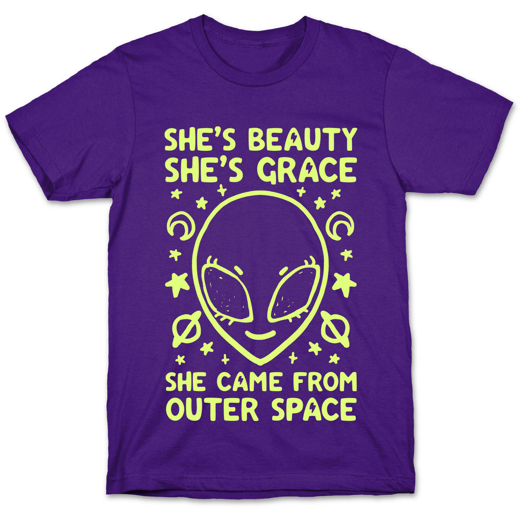 She's Beauty She's Grace She Came From Outer Space T-Shirt